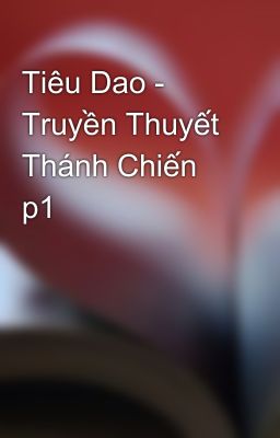 Tiêu Dao - Truyền Thuyết Thánh Chiến p1