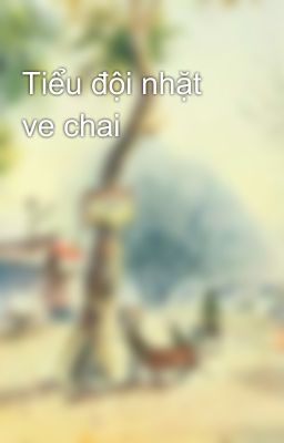 Tiểu đội nhặt ve chai