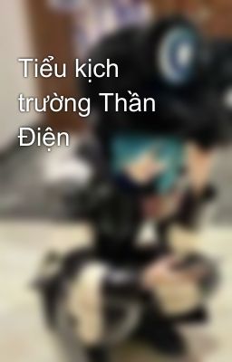 Tiểu kịch trường Thần Điện