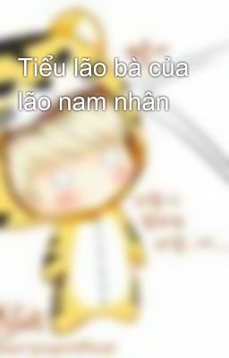 Tiểu lão bà của lão nam nhân