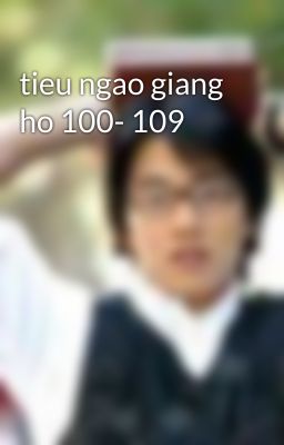 tieu ngao giang ho 100- 109