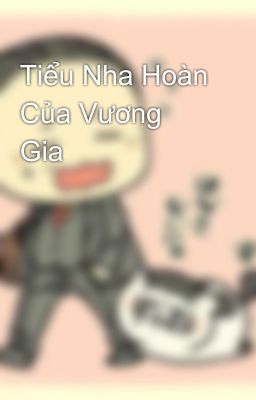 Tiểu Nha Hoàn Của Vương Gia