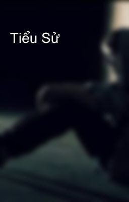 Tiểu Sử