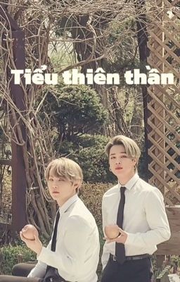 Tiểu thiên thần (Yoongi X Jimin)