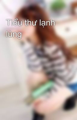 Tiểu thư lạnh lùng