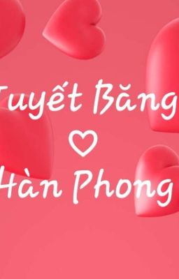 Tiểu thư Tuyết Băng và thiếu gia Hàn Phong