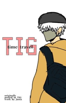 TIG: TIME TRAVEL 