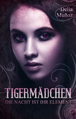 Tigermädchen - Die Nacht ist ihr Element LESEPROBE