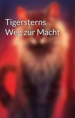 Tigersterns Weg zur Macht