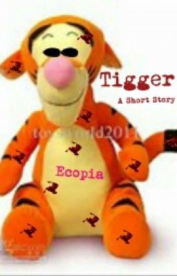 Tigger ~ A Short Story (Completed)