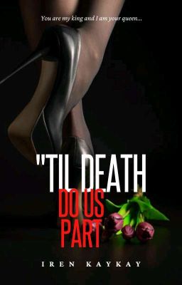 'Til Death Do Us Part [ Editing ]