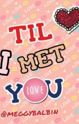 Til I Met You (FanFic)