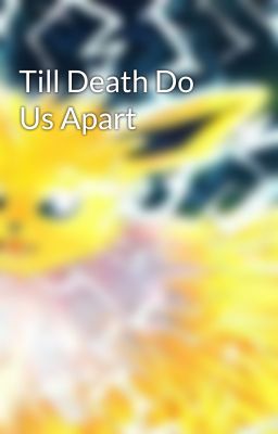 Till Death Do Us Apart