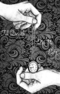 Till Death Do Us Part (HIATUS)