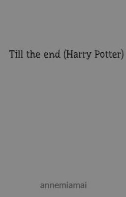 Till the end (Harry Potter)