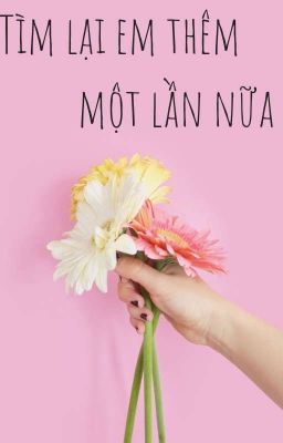 Tìm lại em thêm một lần nữa 