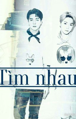 Tìm nhau [MinWoo - Winner]