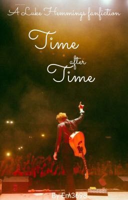 Time after time - A Luke Hemmings fanfiction