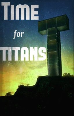 Time for Titans (Sequel to 'Wait--but WE'RE The Teen Titans') [DISCONTINUED]