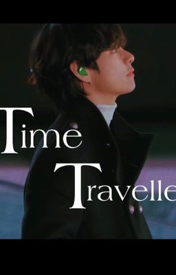 Time traveller  Taehyung BTS FF