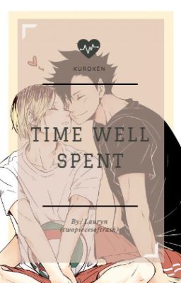 Time Well Spent - A Kuroken Fanfiction