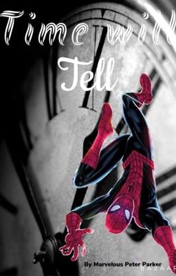 Time will Tell | Peter Parker X reader