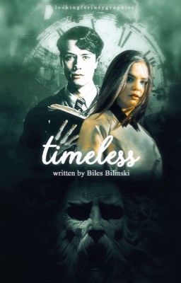 Timeless | A Tom Riddle Fanfic