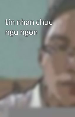 tin nhan chuc ngu ngon