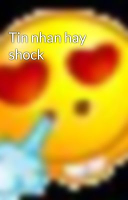 Tin nhan hay shock