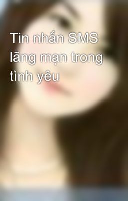 Tin nhắn SMS lãng mạn trong tình yêu