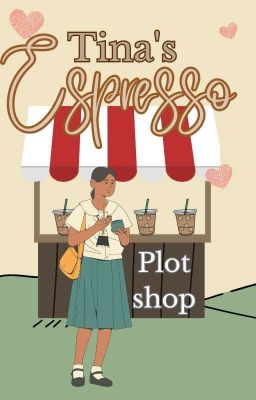 TINA'S ESPRESSO | PLOT SHOP [ON HOLD] 