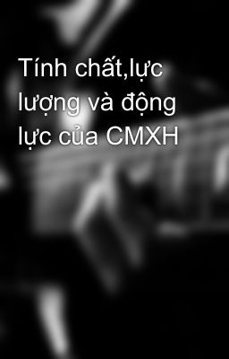 Tính chất,lực lượng và động lực của CMXH