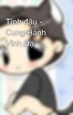 Tình đậu - Cung Hành Vĩnh Dạ