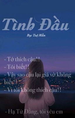 Tình Đầu!! Nam thần lòng tớ - By Tuệ Mẫn ( tManie )