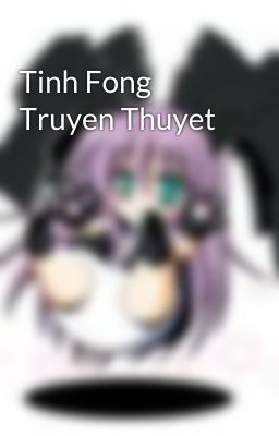 Tinh Fong Truyen Thuyet