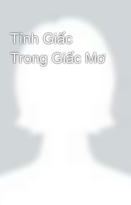 Tỉnh Giấc Trong Giấc Mơ