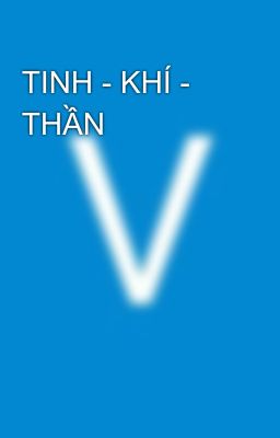 TINH - KHÍ - THẦN