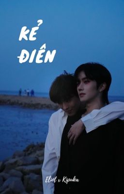 Tinh Kiệt | Kẻ điên