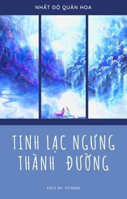 TINH LẠC NGƯNG THÀNH ĐƯỜNG (2) - Nhất Độ Quân Hoa