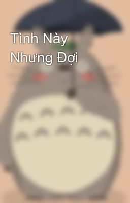 Tình Này Nhưng Đợi