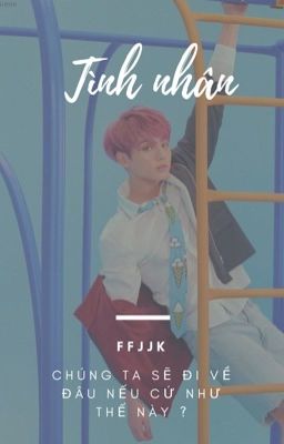 + Tình Nhân + = JJK = ~FFGirl~