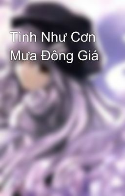 Tình Như Cơn Mưa Đông Giá