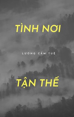 Tình nơi tận thế - Lương Cẩm Tuệ