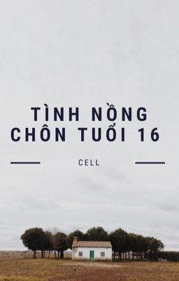 Tình nồng chôn tuổi 16