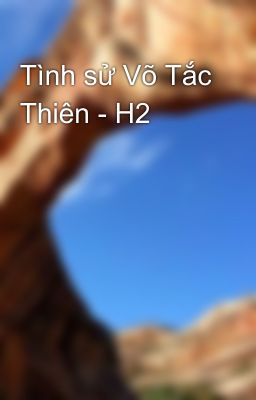 Tình sử Võ Tắc Thiên - H2