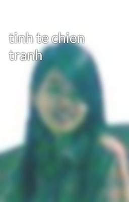 tinh te chien tranh