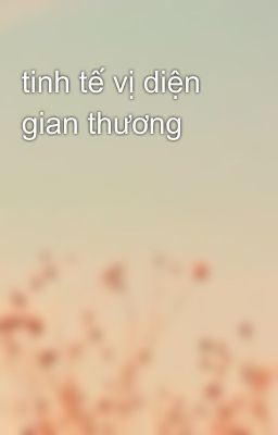 tinh tế vị diện gian thương