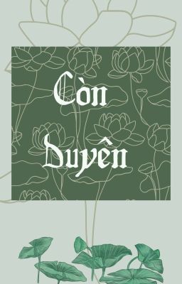 [Tình trai] Còn Duyên