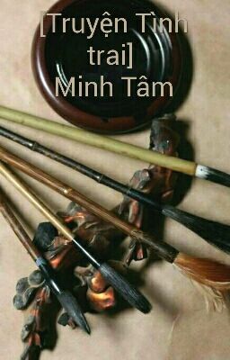 [Tình trai] Minh Tâm