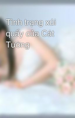 Tình trạng xúi quẩy của Cát Tường